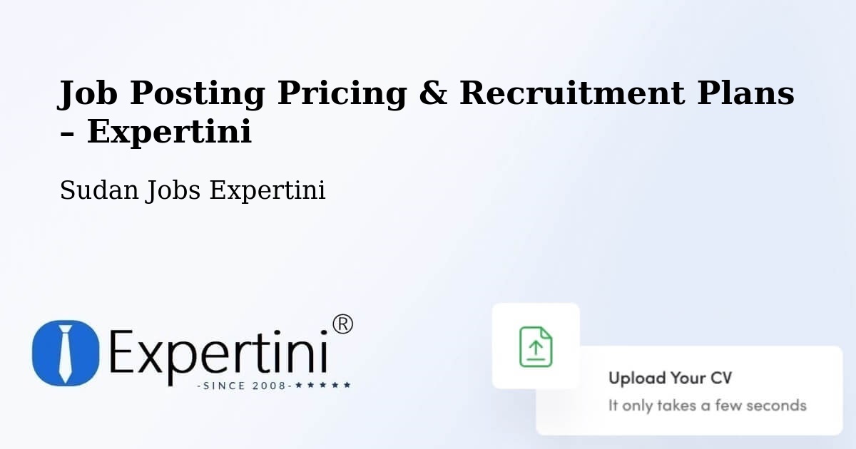 Job Posting Pricing & Recruitment Plans – Gebeit - Gebeit, Sudan Jobs Expertini