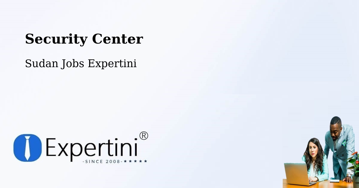 Security & Compliance – Gebeit - Sudan Jobs Expertini